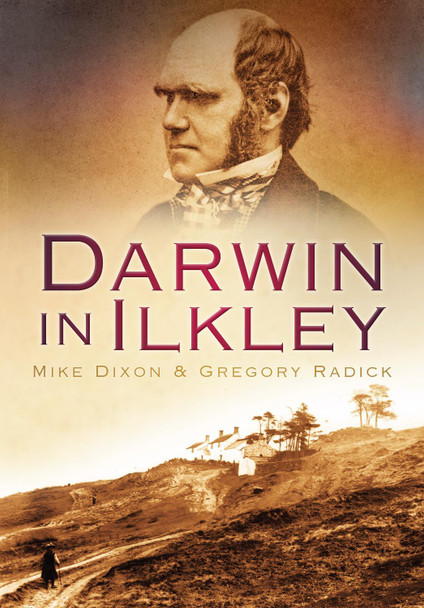Darwin in Ilkley by Mike Dixon 9780752452838