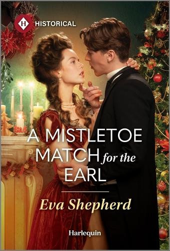 A Mistletoe Match for the Earl by Eva Shepherd 9781335831613