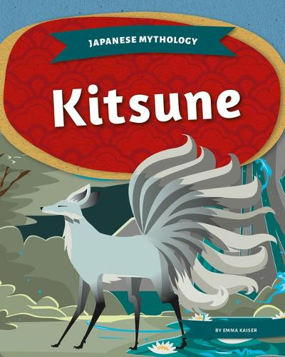 Kitsune by Emma Kaiser 9781098295974