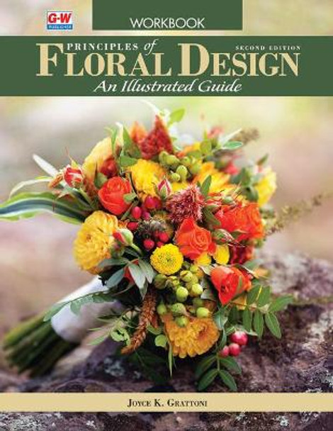 Principles of Floral Design: An Illustrated Guide by Joyce K Grattoni 9781645640509