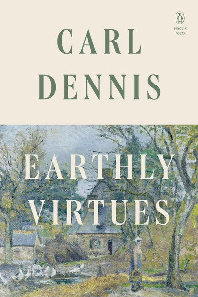 Earthly Virtues Carl Dennis 9780143138495