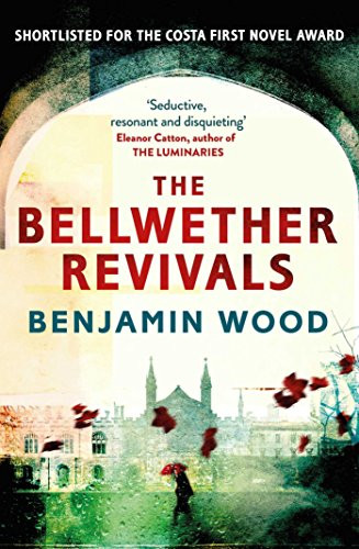 The Bellwether Revivals by Benjamin Wood 9780857206961