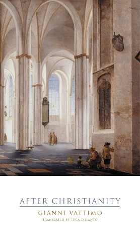 After Christianity Gianni Vattimo 9780231223874