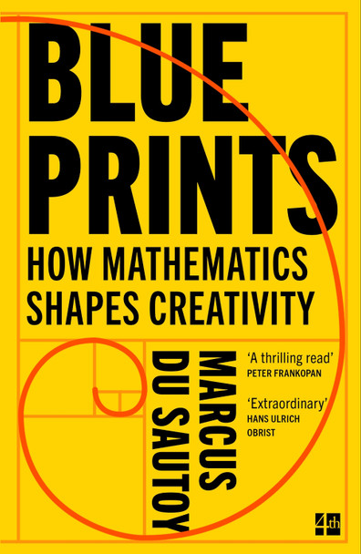 Blueprints: How mathematics shapes creativity Marcus du Sautoy 9780008685034