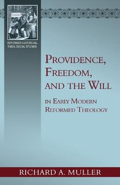 Providence, Freedom, and the Will by Richard A Muller