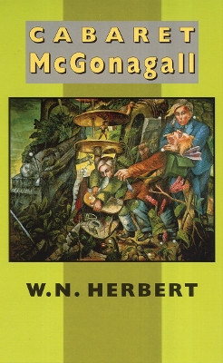 Cabaret McGonagall by W. N. Herbert 9781852243531
