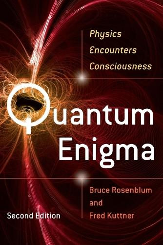 Quantum Enigma: Physics Encounters Consciousness by Bruce Rosenblum 9780199753819