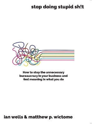 stop doing stupid sh!t by Ian Wells 9781739488024