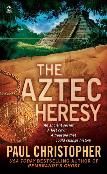 The Aztec Heresy by Paul Christopher 9780451224521