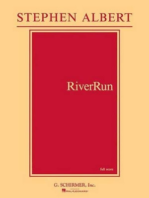 Riverrun: Score by Stephen Albert 9781458423252