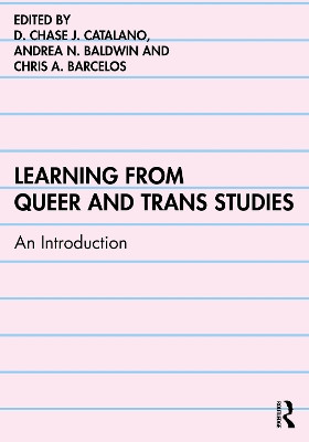 Learning from Queer and Trans Studies: An Introduction D. Chase J. Catalano 9781032868639