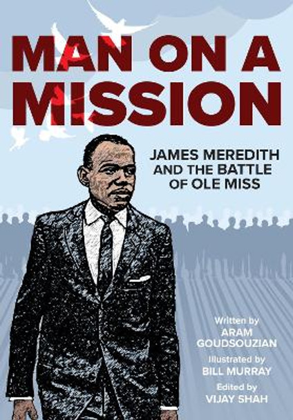 Man on a Mission: James Meredith and the Battle of Ole Miss by Aram Goudsouzian