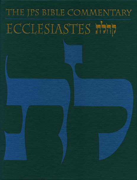 The JPS Bible Commentary: Ecclesiastes by Michael V. Fox 9780827607422