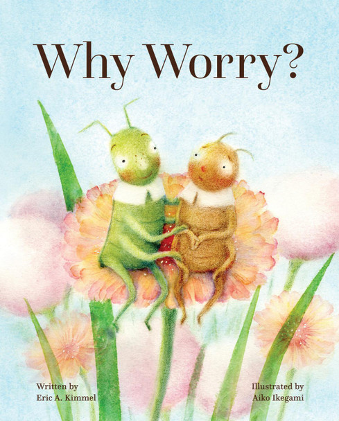 Why Worry? by Eric A. Kimmel 9781513262000