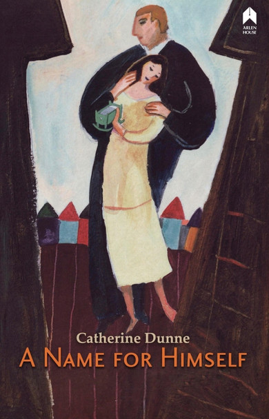 A Name for Himself by Catherine Dunne 9781851322794
