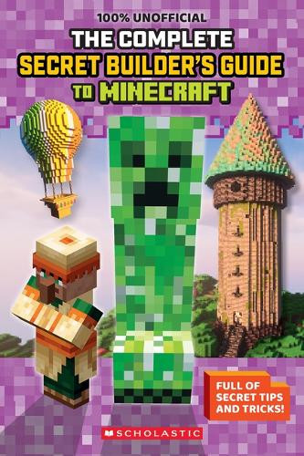 The Ultimate Secret Builder's Guide to Minecraft Scholastic 9798225063320