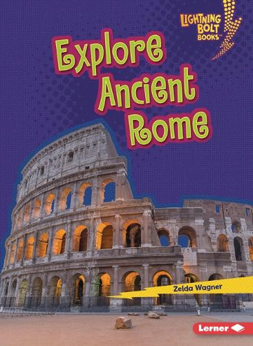 Explore Ancient Rome by Zelda Wagner 9798348028978