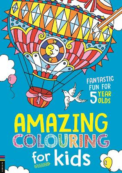 Amazing Colouring for Kids: Fantastic Fun for 5 Year Olds by Cindy Wilde