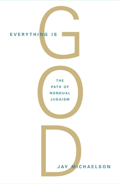 Everything Is God by Jay Michaelson 9781590306710