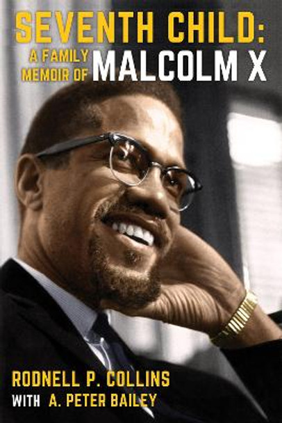 Seventh Child: A Family Memoir of Malcolm X by Rodnell P. Collins