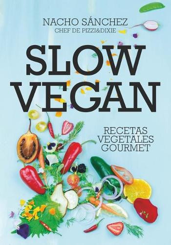 Slow Vegan by Ignacio Sanchez Crende 9788417828097