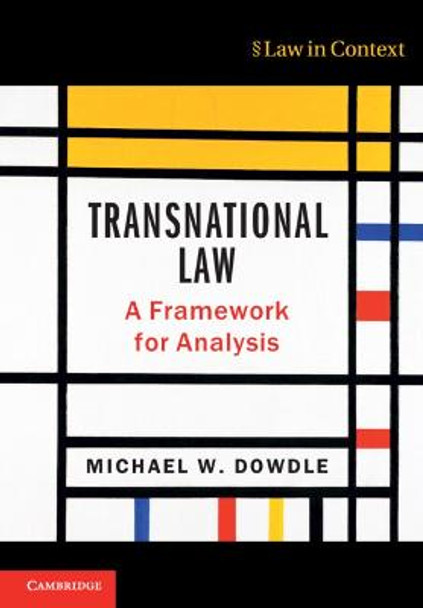 Transnational Law: A Framework for Analysis by Michael W. Dowdle