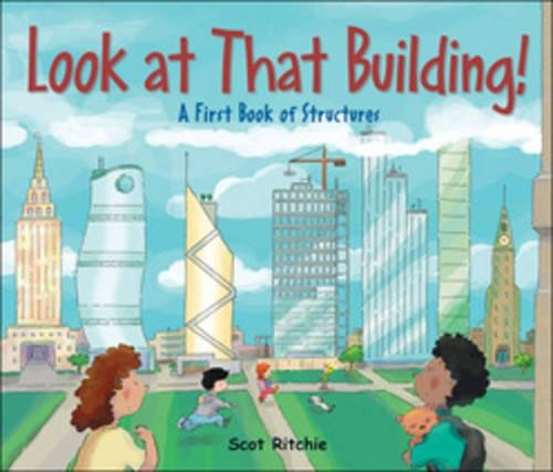 Look at That Building by Scot Ritchie 9781554536962