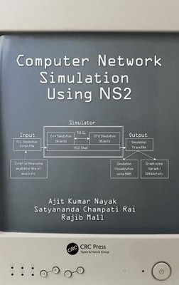 Computer Network Simulation Using NS2 by Ajit Kumar Nayak 9781498768542