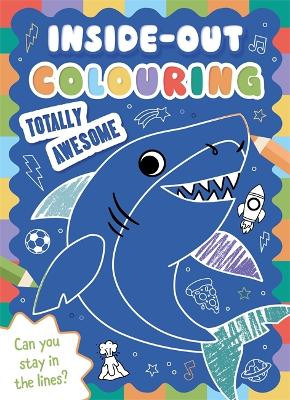 Inside-Out Colouring Totally Awesome Igloo Books Ltd 9781805850427