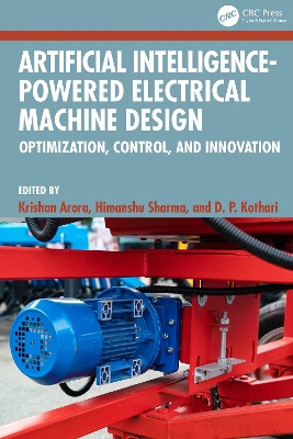 Artificial Intelligence-powered Electrical Machine Design: Optimization, Control, and Innovation Krishan Arora 9781041076551
