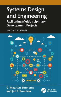 Systems Design and Engineering: Facilitating Multidisciplinary Development Projects G. Maarten Bonnema 9781032789743