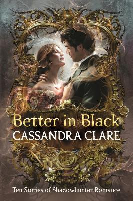 Better in Black Cassandra Clare 9781529533941