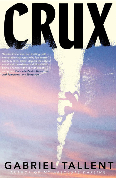 Crux by Gabriel Tallent 9780241767320