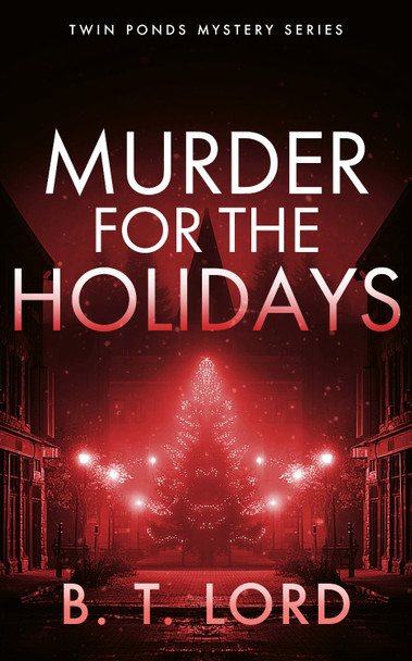 Murder for the Holidays B.T. Lord 9781036710903