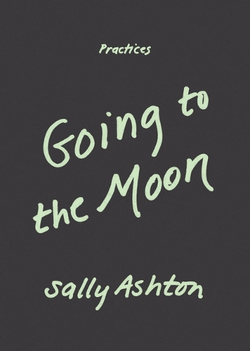 Going to the Moon Sally Ashton 9781478033387