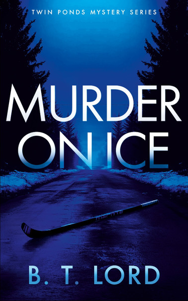 Murder on Ice B.T. Lord 9781036710842