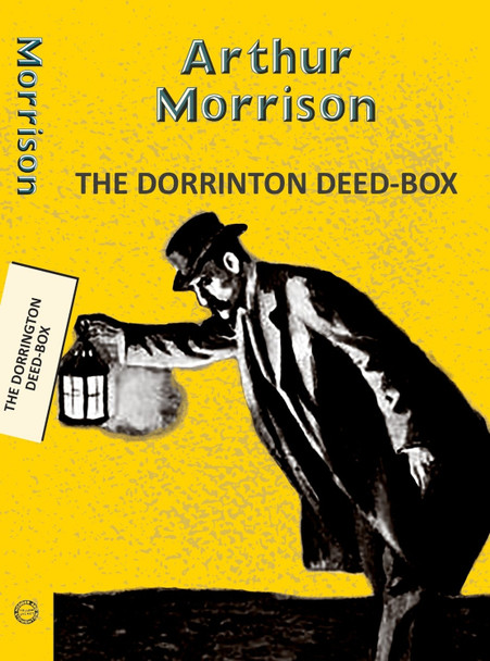 The Dorrington Deed-Box by Arthur Morrison 9789357310895