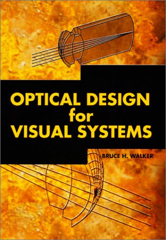 Optical Design for Visual Systems by Bruce H. Walker 9780819438867
