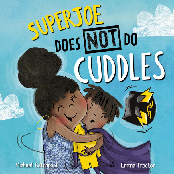 SuperJoe Does NOT Do Cuddles by Michael Catchpool 9781913747657