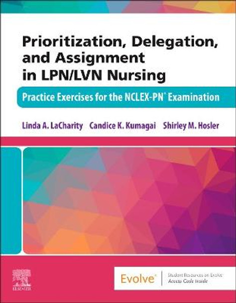 Prioritization, Delegation, and Assignment in LPN/LVN Nursing: Practice Exercises for the NCLEX-PN (R) Examination by Linda A. LaCharity