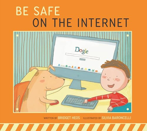 Be Safe on the Internet by Bridget Heos 9798892009485