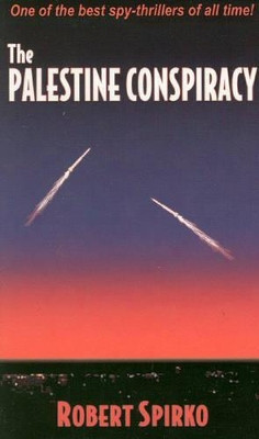 Palestine Conspiracy by Robert Spirko 9780975250808
