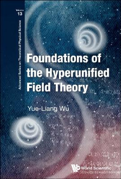 Foundation Of The Hyperunified Field Theory by Yue-liang Wu