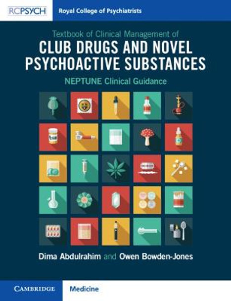 Textbook of Clinical Management of Club Drugs and Novel Psychoactive Substances: NEPTUNE Clinical Guidance by Dima Abdulrahim
