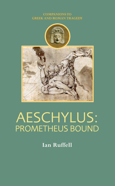 Aeschylus: Prometheus Bound by Ian Ruffell 9780715634769