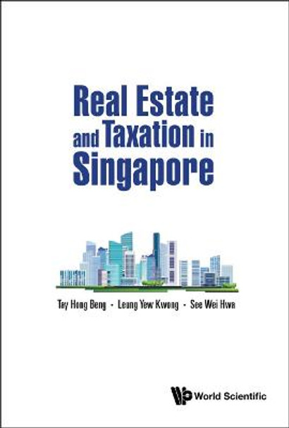 Real Estate And Taxation In Singapore by Hong Beng Tay