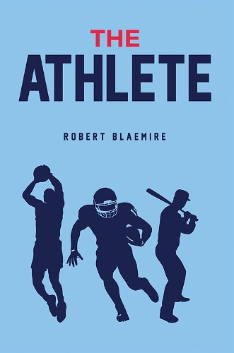 The Athlete Robert Blaemire 9798895439210