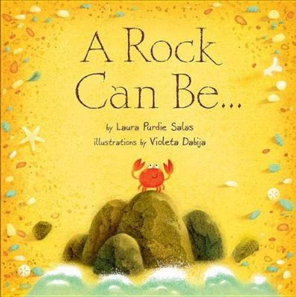 A Rock Can Be.. by Laurie Salas