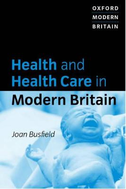 Health and Health Care in Modern Britain by Joan Busfield