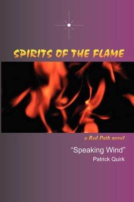 Spirits of the Flame by Patrick E Quirk 9780978666439